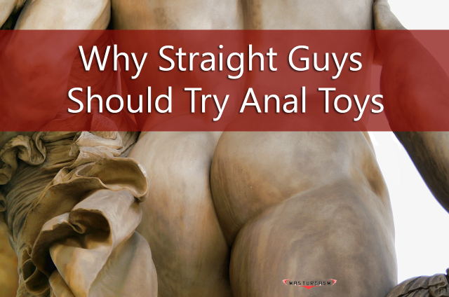 why_straight_guys_should_try_anal_toys_2015